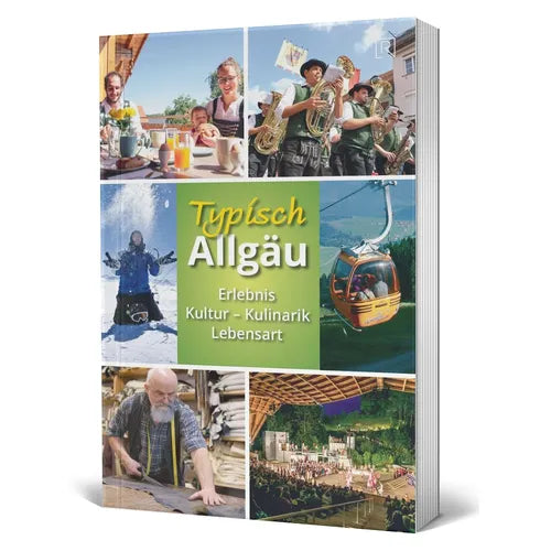 Buch: Typisch Allgäu - Erlebnis - Kultur - Kulinarik - Lebensart